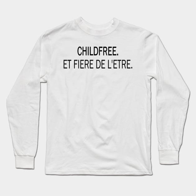 Childfree and proud of it Long Sleeve T-Shirt by Nezumi1998